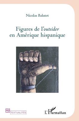 Figures de l'Outsider en Amérique hispanique