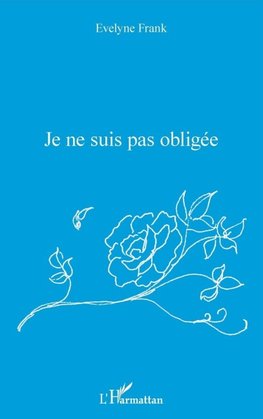 JE NE SUIS PAS OBLIGEE