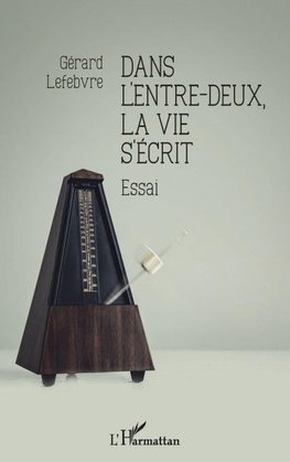 Dans l'entre-deux, la vie s'écrit
