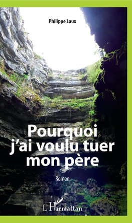Pourquoi j'ai voulu tuer mon père