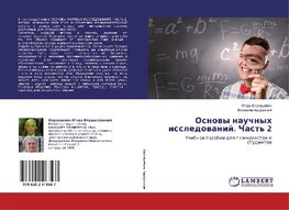 Osnowy nauchnyh issledowanij. Chast' 2