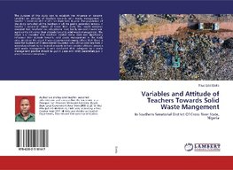 Variables and Attitude of Teachers Towards Solid Waste Mangement
