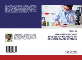 SELF-ASSEMBLY AND DIVERSE APPLICATIONS OF DESIGNER SMALL PEPTIDES