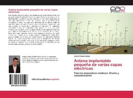 Antena implantable pequeña de varias capas eléctricas