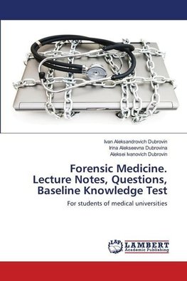 Forensic Medicine. Lecture Notes, Questions, Baseline Knowledge Test