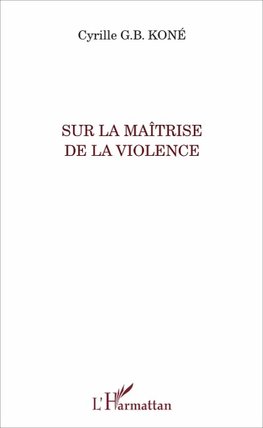 Sur la maîtrise de la violence