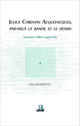 Julius Corentin Acquefacques, par-delà la bande et le dessin
