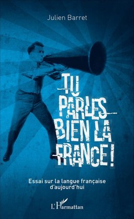 Tu parles bien la France