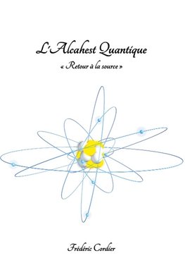 L'Alcahest Quantique