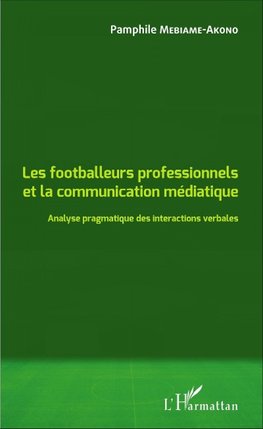 Les footballeurs professionnels et la communication médiatique