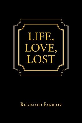 Life, Love, Lost