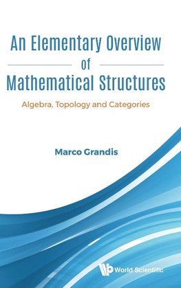 ELEMENTARY OVERVIEW OF MATHEMATICAL STRUCTURES, AN