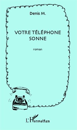 Votre téléphone sonne