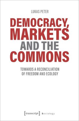 Democracy, Markets and the Commons