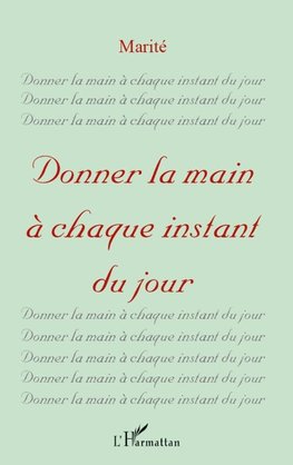 Donner la main à chaque instant du jour