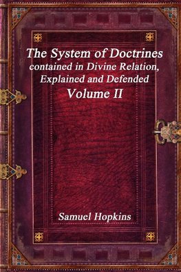 The System of Doctrines, contained in Divine Relation, Explained and Defended Volume II