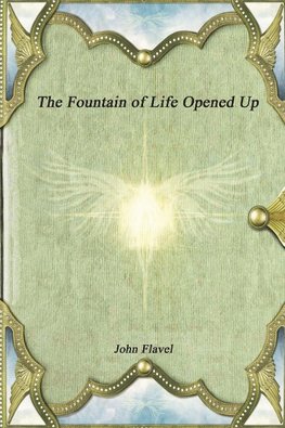 The Fountain of Life Opened Up