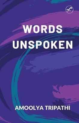 WORDS UNSPOKEN