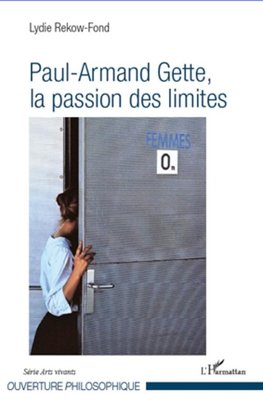Paul-Armand Gette, la passion des limites