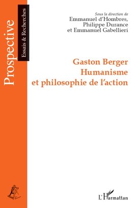 Gaston Berger Humanisme et philosophie de l'action