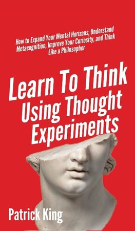 Learn To Think Using Thought Experiments