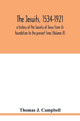 The Jesuits, 1534-1921