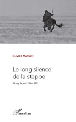 LE LONG SILENCE DE LA STEPPE MONGOLIE EN 1985 ET 1991