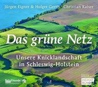 Das grüne Netz. Unsere Knicklandschaft in Schleswig-Holstein