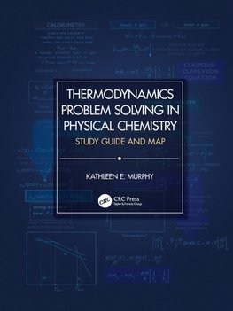 Thermodynamics Problem Solving in Physical Chemistry