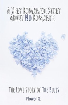 A Very Romantic Story About No Romance