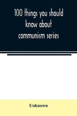 100 things you should know about communism series
