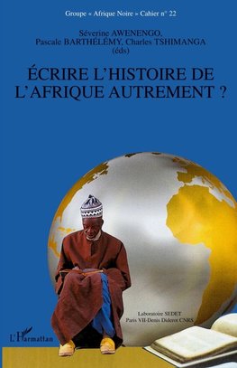 Ecrire l'histoire de l'Afrique autrement ?