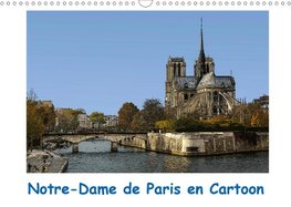 Notre-Dame de Paris en Cartoon (Calendrier mural 2021 DIN A3 horizontal)