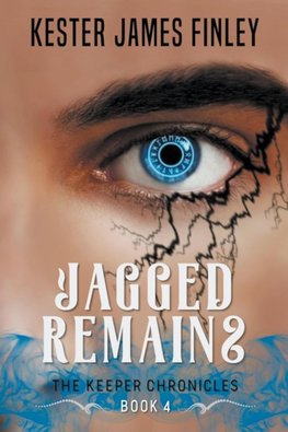 Jagged Remains (The Keeper Chronicles, Book 4)