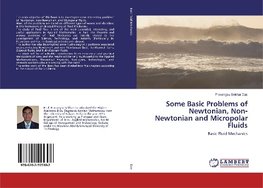Some Basic Problems of Newtonian, Non- Newtonian and Micropolar Fluids