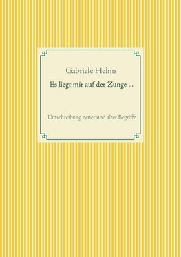 Es liegt mir auf der Zunge ...