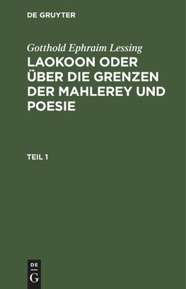 Laokoon oder über die Grenzen der Mahlerey und Poesie, Teil 1