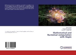 Mathematical and Numerical computation with Maple