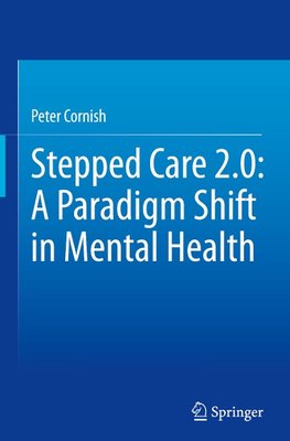 Stepped Care 2.0: A Paradigm Shift in Mental Health
