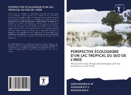 PERSPECTIVE ÉCOLOGIQUE D'UN LAC TROPICAL DU SUD DE L'INDE