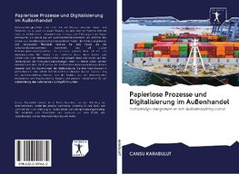 Papierlose Prozesse und Digitalisierung im Außenhandel