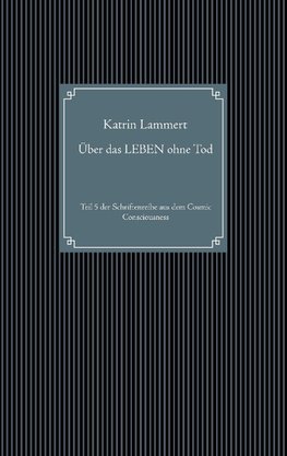 Über das LEBEN ohne Tod