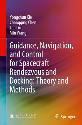 Guidance, Navigation, and Control for Spacecraft Rendezvous and Docking: Theory and Methods