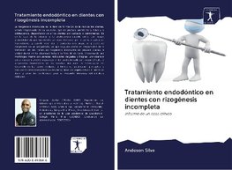 Tratamiento endodóntico en dientes con rizogénesis incompleta