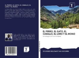 EL PERRO, EL GATO, EL CABALLO, EL LORO Y EL MONO