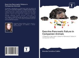 Exocrine Pancreatic Failure in Companion Animals