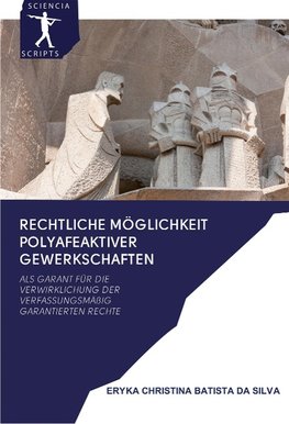 RECHTLICHE MÖGLICHKEIT POLYAFEAKTIVER GEWERKSCHAFTEN