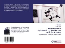 Microscopes in Endodontics. Clinical Cases with Techniques.