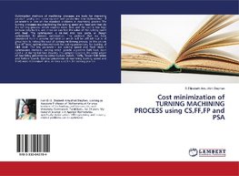Cost minimization of TURNING MACHINING PROCESS using CS,FF,FP and PSA