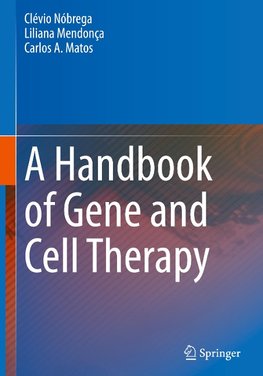 A Handbook of Gene and Cell Therapy